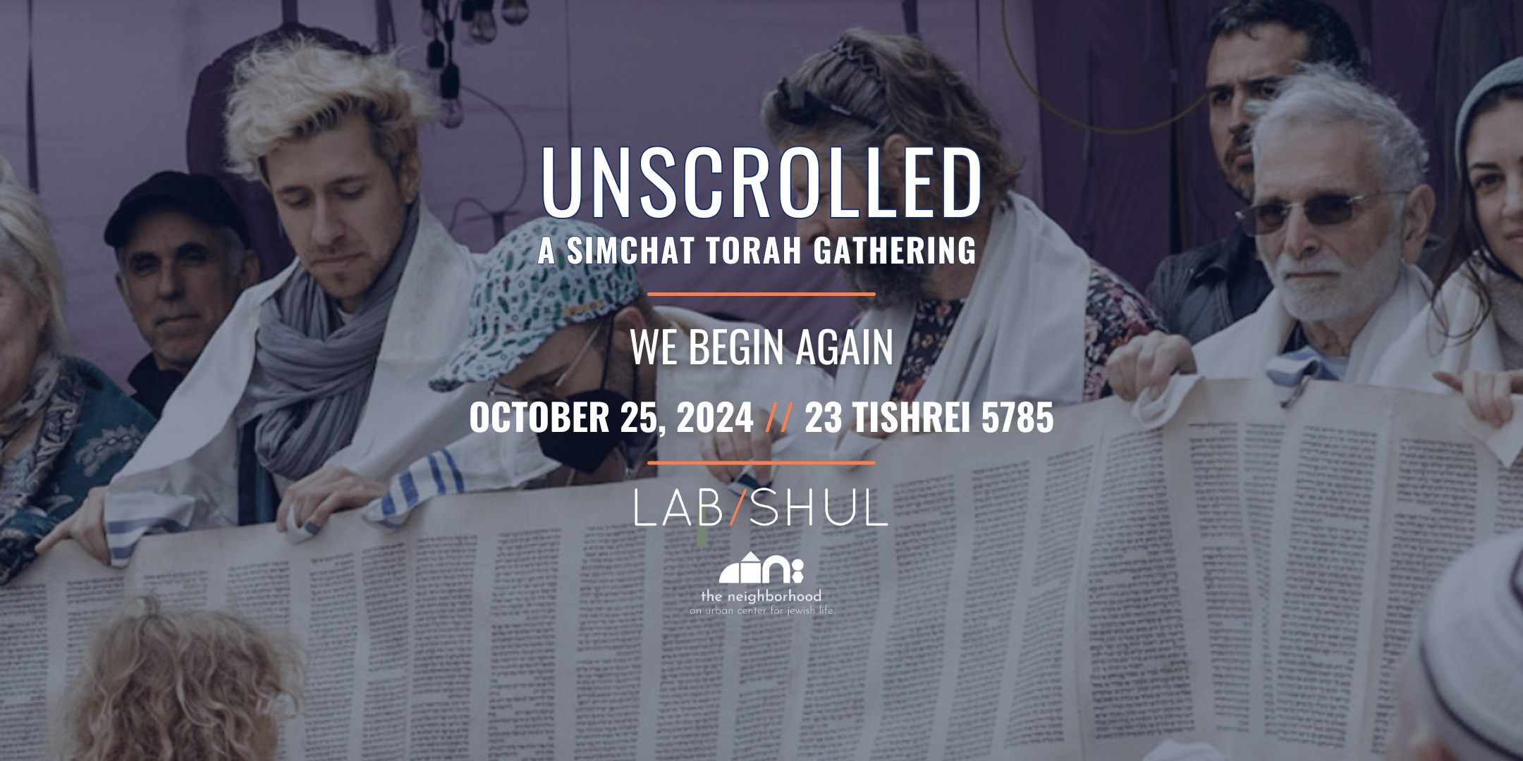 Unscrolled: We Begin Again | A Simchat Torah Gathering